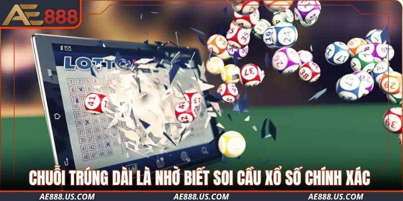 Chuỗi trúng dài là nhờ biết soi cầu xổ số chính xác nhất