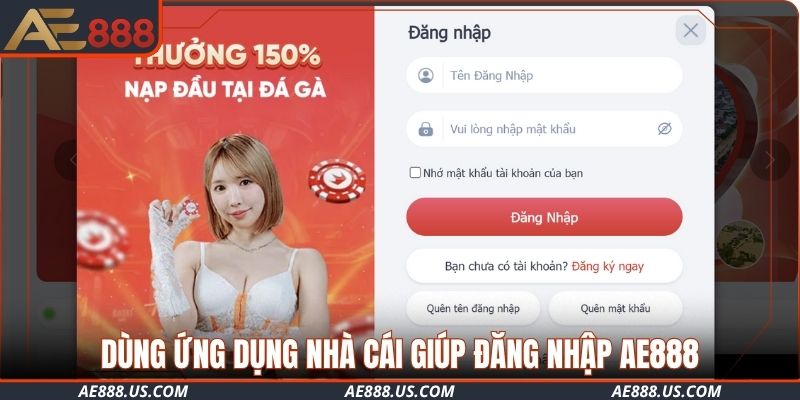 Dùng ứng dụng nhà cái giúp đăng nhập AE888 không gián đoạn