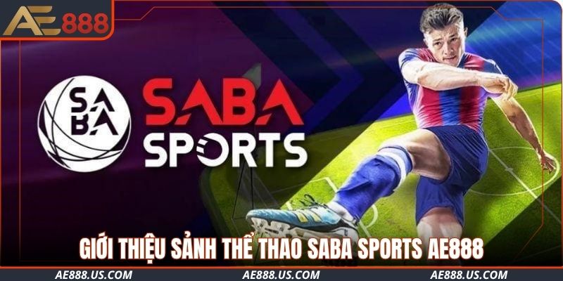 Giới thiệu sảnh thể thao SABA Sports AE888