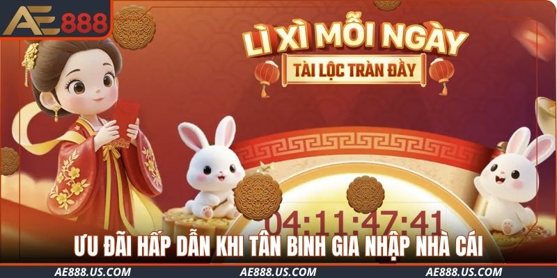 Ưu đãi hấp dẫn khi tân binh gia nhập nhà cái